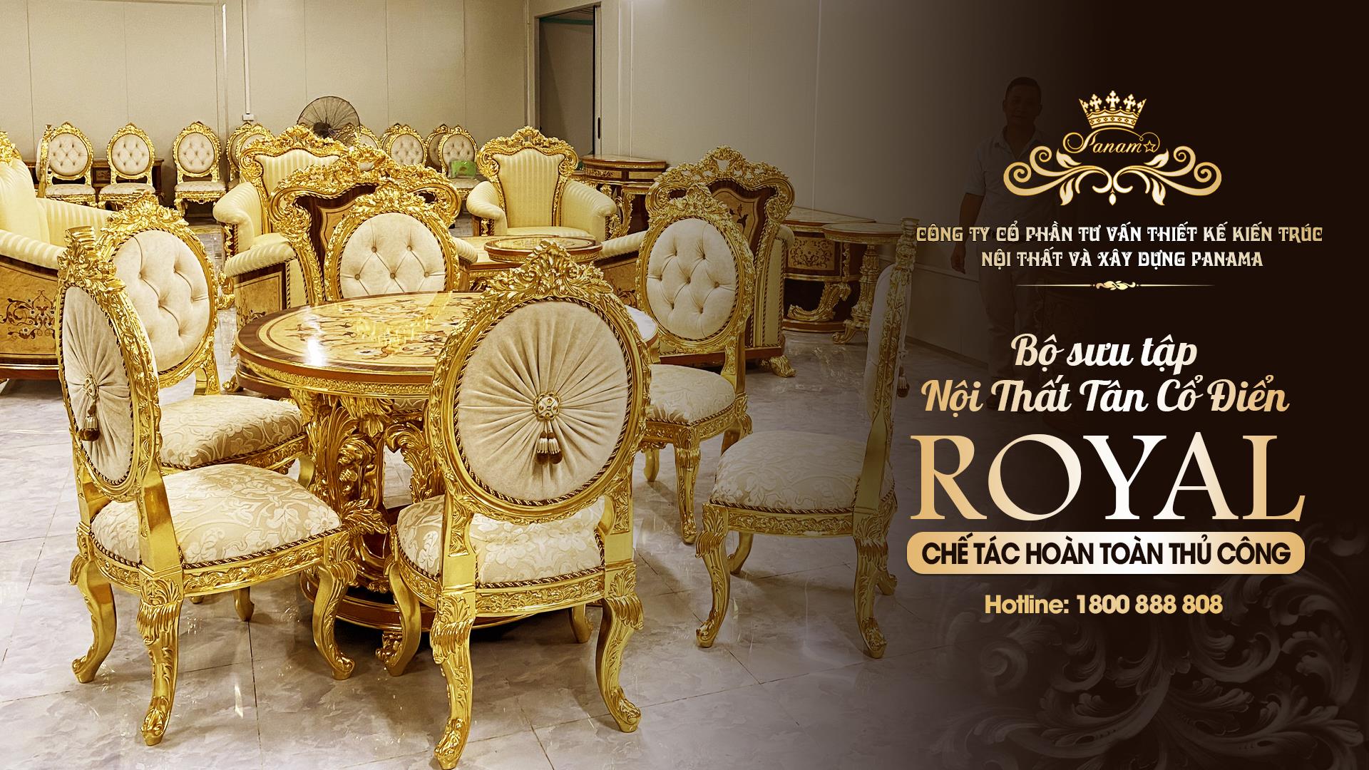 Bộ sưu tập đồ nội thất tân cổ điển - Royal, tinh hoa của Panama